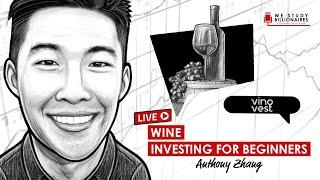 Wine Investing for Beginners w Anthony Zhang TIP403