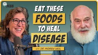 Food As MEDICINE Surprising Ways to Drastically HEAL DISEASE with Dr. Andrew Weil