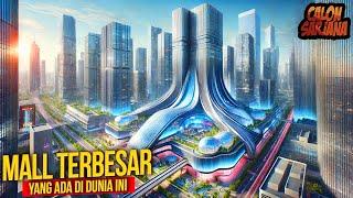 Mall di Indonesia Jauh Kalah Besar Beginilah Bentuk dan Luasnya 10 Mall Terbesar di Dunia