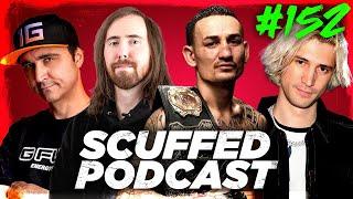 SCUFFED PODCAST #152 ft. ASMONGOLD MAX HOLLOWAY XQC SUMMIT1G & MORE