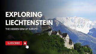 Exploring Liechtenstein The Hidden Gem of Europe  A Travel Guide