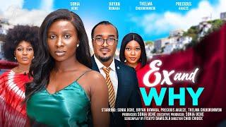 EX AND WHY - SONIA UCHE BRYAN OKWARA PRECIOUS AKAEZE THELMA CHUKWUNWEM 2024 FULL NIGERIAN MOVIE