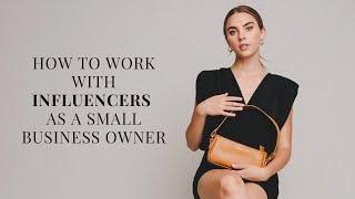 How to Work with Influencers as a Small Business Owner  Influencer Marketing