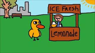 A duck walked up to a lemonade stand and he said...