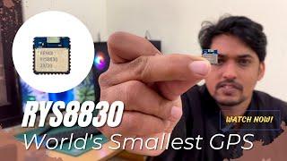 World’s Smallest GPS Module  How To Use RYS8830 GPS Module