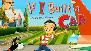 If I Built a Car –  Creative read aloud kids book by Chris Van Dusen