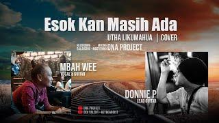 ESOK KAN MASIH ADA - Utha Likumahua - Cover - Tribute to Mbah Wee - Deo Valent Friend Zone