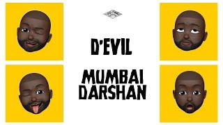 DEvil - Mumbai Darshan Prod. by Karan Kanchan   Official Video