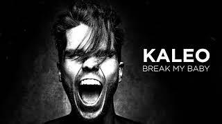 KALEO - Break My Baby OFFICIAL AUDIO