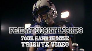 Friday Night Lights - Your Hand in Mine tribute video