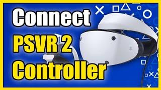 How to Connect PSVR 2 Controller to PS5 with Wireless or USB Cable 2 Methods