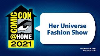 Her Universe Fashion Show  Comic-Con@Home 2021