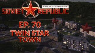 WORKERS & RESOURCES SOVIET REPUBLIC  EP. 70 - TWIN STAR TOWN City Builder Lets Play