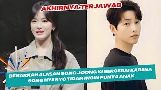 Akhirnya Terjawab Benarkah Alasan Song Joong Ki bercerai karena Song Hye Kyo tidak ingin punya anak