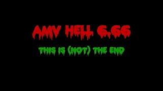 AMV Hell 6.66 - This Is Not The End