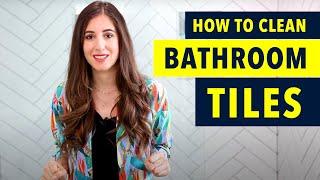 How to Clean Bathroom Tiles Clean Like A Pro