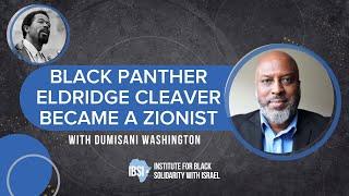 Black Panther Eldridge Cleaver Became a Zionist