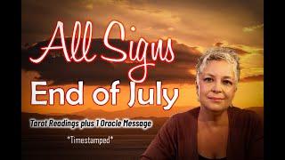 All Signs End of July Tarot Readings for each Zodiac Sign 