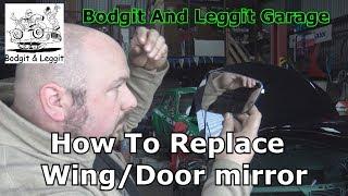 How To Replace Wingdoor Mirror Bodgit And Leggit Garage