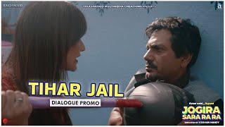 Jogira Sara Ra Ra Dialogue Promo - Tihar Jail  Nawazuddin Siddiqui Neha Sharma  Kushan Nandy