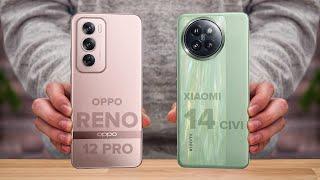 OPPO Reno 12 Pro Vs Xiaomi 14 Civi  Full Comparison  Which one is Best?