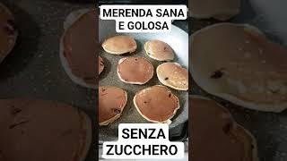 MERENDA GOLOSA SENZA ZUCCHERO #videoshort #videoshow #video #videos #ricetta #pancake