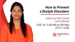 How to Prevent Lifestyle Disorders ft. Dr Swati Shukla