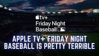 Apple TV+ Friday Night Baseball Sucks