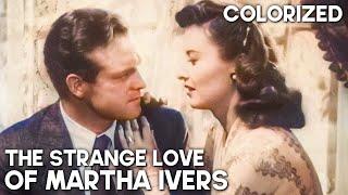 The Strange Love of Martha Ivers  COLORIZED  Barbara Stanwyck  Film Noir