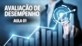 Curso Avaliação de Desempenho Estratégias e Práticas para Potencializar o Crescimento  - Aula 01