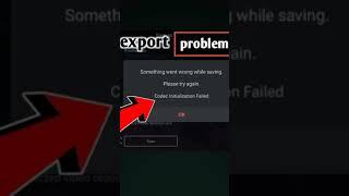 Codec initialization failed kinemasterproblem solved#shorts#kinemasterproblemsolve