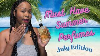 Top 5 MUST HAVE SUMMER PERFUMES July Edition