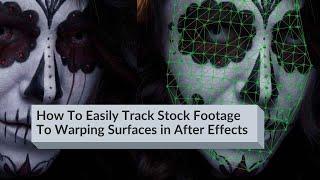 How To Easily Track Stock Footage To Warping Surfaces in After Effects