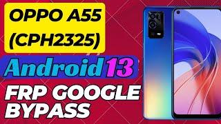 Oppo A55 FRP Bypass Android 13  Oppo CPH2325 Google Account Bypass Without PC 2024