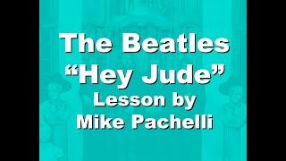 The Beatles  - Hey Jude LESSON by Mike Pachelli