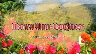 MARRY YOUR DAUGHTER - Karaoke Version - in the style of Brian McKnight Jr.
