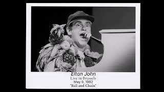 Elton John - Ball and Chain - Brussels 1982