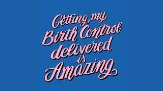 Get your birth control delivered It is amazing
