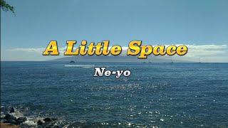A Little Space Ne-yo Lyrics Video