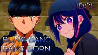 IDOL x Bling-Bang-Bang-Born Full Ver.  Mashup of Mashle 2 Oshi no Ko YOASOBI Creepy Nuts