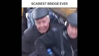 scariest bridge ever