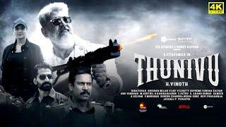 Thunivu Full Movie in Tamil  Ajith Kumar  Manju Warrier  Samuthirakani   Thunivu Movie Review