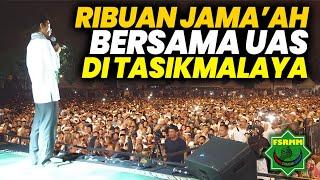 Ceramah Menggelegar UAS di Tasikmalaya - Ustadz Abdul Somad