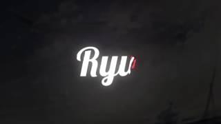 Ryu  Liquid Intro