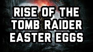 Rise of the Tomb Raider Easter Eggs