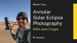 Annular Solar Eclipse Photography Class with Joshua Cripps
