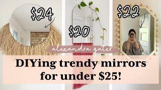 DIYing 3 EXPENSIVE Trendy Mirrors For Under $25  Stylish mirror ideas