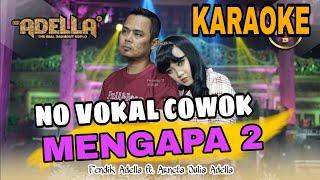 MENGAPA 2 KARAOKE TANPA VOKAL COWOK DUET BARENG ARTIS ADELLAkaraoke versi lambada