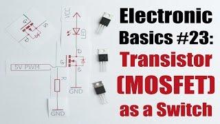 Electronic Basics #23 Transistor MOSFET as a Switch