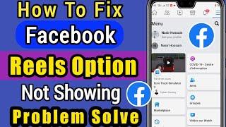 How To Fix Facebook Reels Option Not Showing Problem  Fix Facebook Reels Missing Problem